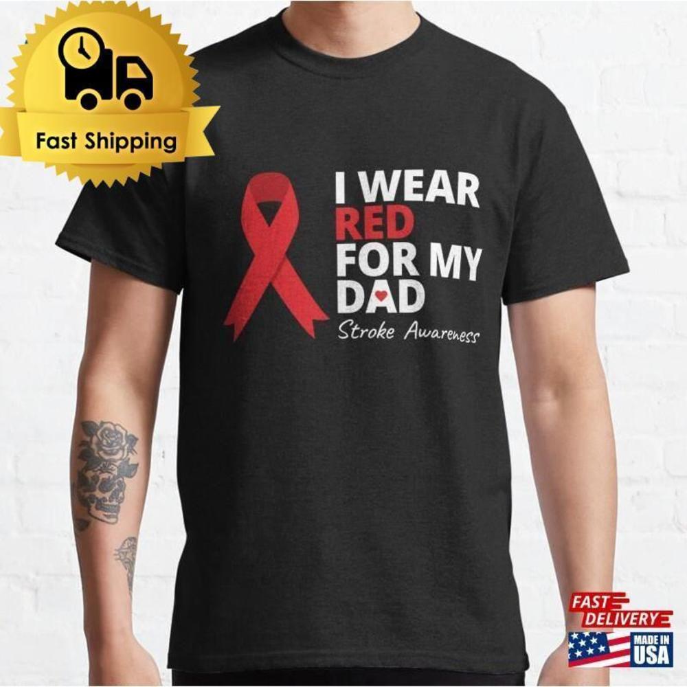I Wear Red For My Dad Stroke Awareness Classic T-Shirt